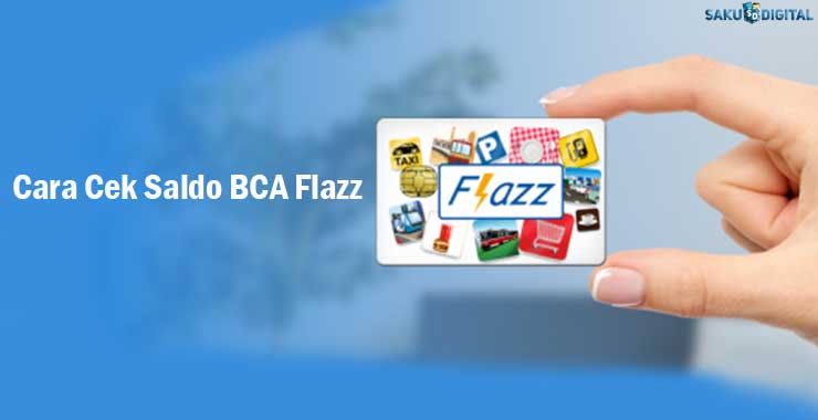 Cara Cek Saldo BCA Flazz Cara Cek Saldo BCA Flazz