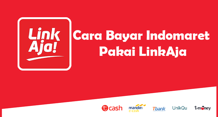 Cara Bayar Indomaret Pakai LinkAja Terbaru Cara Bayar Indomaret Pakai LinkAja Terbaru