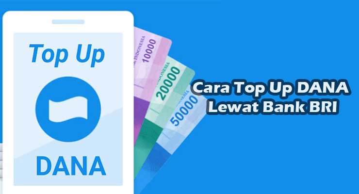 Cara Top Up DANA Lewat Bank BRI Terlengkap Cara Top Up DANA Lewat Bank BRI Terlengkap