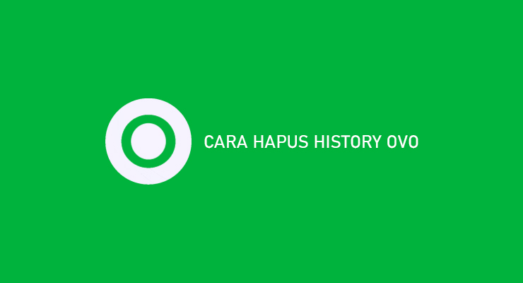 Cara Hapus History OVO Di Perangkat Android iOS