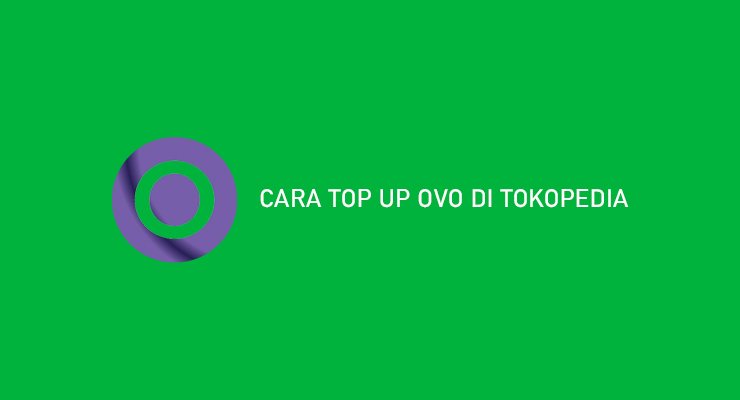 Cara Top Up OVO di Tokopedia Terlengkap
