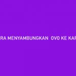 CARA MENYAMBUNGKAN OVO KE KARTU PRAKERJA