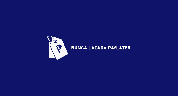 BUNGA LAZADA PAYLATER