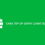 CARA TOP UP GOPAY LEWAT BLU BCA