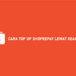 CARA TOP UP SHOPEEPAY LEWAT SEABANK