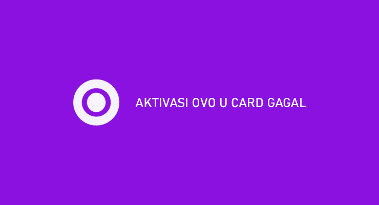 Aktivasi OVO U Card Gagal