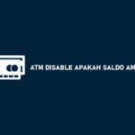 ATM Disable Apakah Saldo Aman
