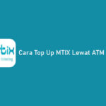 Cara Top Up MTIX Lewat ATM BCA