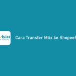 Cara Transfer Mtix ke ShopeePay
