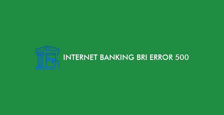 Internet Banking BRI Error 500