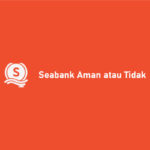 Seabank Aman atau Tidak